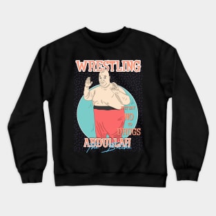 Artwork Abdullah The Butche Wrestling Aesthetic  // Just Say No To Drugs Crewneck Sweatshirt